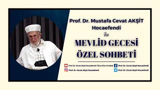 Prof. Dr. M. Cevat Akşit Hocaefendi ile Mevlid Gecesi Özel Sohbeti 14 Eylül 2024