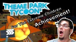 Theme Park Tycoon 2 How To Get FOR THE EXTREME CHILDREN ACHIEVEMENT! Step by Step Explanation!