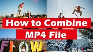 How to Combine MP4 Files