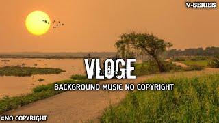 Vlog background music ( copyright free ) background music for vloge | vloge | background