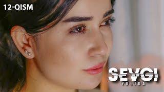 Sevgi yo'lida (o'zbek serial) | Севги йўлида (узбек сериал) 12-qism