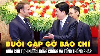 Chủ tịch nước Lương Cường và Tổng thống Pháp Emmanuel Macron gặp gỡ báo chí | Tin tức