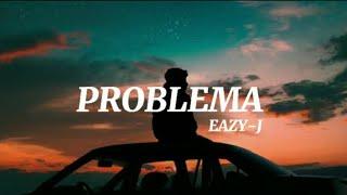 EAZY - J - PROBLEMA (PROD.SLEEPLESSBEAT)