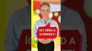 Így kérd a gyereket - Gyereknevelés