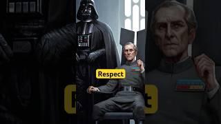 The respect between Darth Vader and Tarkin