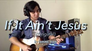 If It Ain't Jesus (Original) - Dominic Isaac