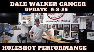 Dale Walker Cancer Update  6-8-25  Holeshot Performance