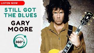 Gary Moore - Still Got The Blues  (360° Reality Audio)