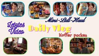 Daily Vlog / Letztes Video / Mini-Foodhaul / Koffer packen, Abschied nehmen / Mamaalltag