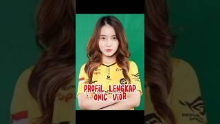 Profil Lengkap ONIC Vior #shortvideo #video #viral #2023 #artis #berprestasi #cantik #vior #esports