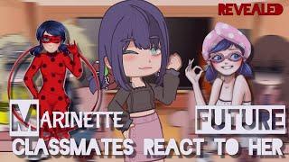 Marinette classmates react to her future|¦|MIRACULOUS LADYBUG GACHA REACT|¦|READ DISC|¦|REVEALED️