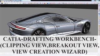 Catia - Drafting Workbench - (Clipping View, Breakout View, View Creation Wizard)