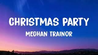 Meghan Trainor - Christmas Party (Lyrics)