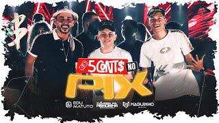 5 Conto No Pix - (Clipe Oficial) - A Turma Da Pisadinha, Maguinho, Edu Matuto