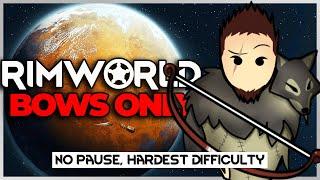 RimWorld BOWS ONLY | Challenge Playthrough