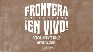 Frontera Collection ¡En Vivo! - Pedro Infante Cruz!