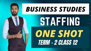 Staffing | Business studies | One shot | Class 12 | term 2