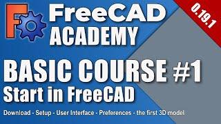 FreeCAD 0.19 - Basic Course - Part 1 - Your start with FreeCAD (EN)