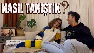 NASIL TANIŞTIK? | 8 YIL NASIL SEVGİLİ KALDIK ?