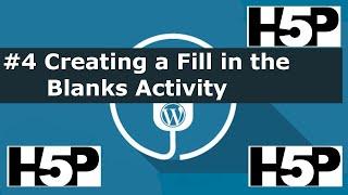 #4 Interactive student activities - H5P Creating a Fill in the Blanks Activity (WP) Tutorial