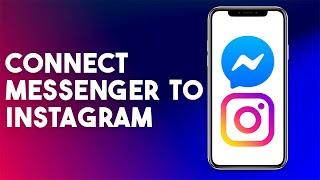 How To Connect Messenger To Instagram - Tutorial (2023 Easy Method)