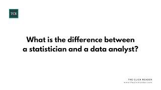 What is the difference between a statistician and a data analyst? - Learn with TCR