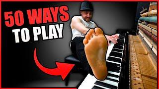 50 WAYS TO PLAY A PIANO