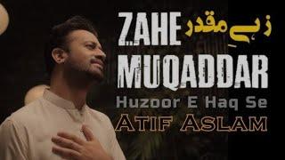 Zahe Muqaddar | Naat | Atif Aslam | Special Ramadan 2024 | Faizanstatus4k