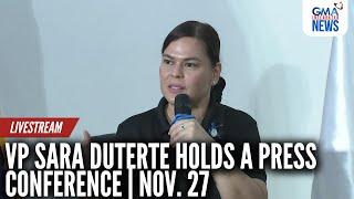 LIVE: VP Sara Duterte press conference (Nov. 27, 2024) | GMA Integrated - Replay