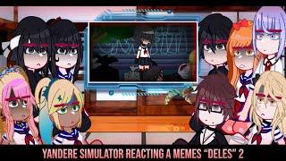 ▪︎Yandere Simulator reacting a memes "deles" 2▪︎ 《Bielly - Inagaki 2》