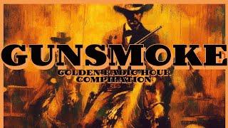 GUNSMOKE Compilation / Western Classic / Old Time Radio / 2.5 Hours / Golden Radio Hour