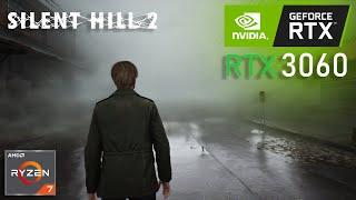 SILENT HILL 2 : RTX 3060 + RYZEN 7 5700X : 1080p / 1440p