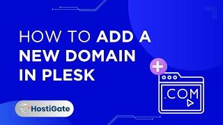 How to add a new domain in Plesk | HostiGate