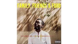 Bobby Ibo - God, Family, Friends & Food (Official Audio) | Latest Music 2018