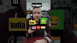 Foreigner in India reaction to Indians! 