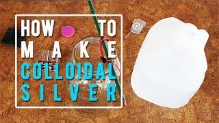 How To Make Colloidal Silver