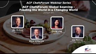 ACF ChefsForum: Global Sourcing - Feeding the World in a Changing World