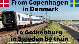 From Copenhagen in Denmark to Gothenburg in Sweden by direct train with Øresundståg via Malmö