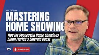 Mastering Home Showings: Tips for Successful Home Showings Along Florida’s Emerald Coast 