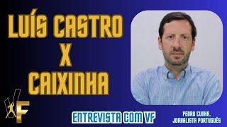 LUIZ CASTRO X PEDRO CAIXINHA: QUEM É MELHOR? ESPECIALISTA EM FUTEBOL PORTUGUÊS RESPONDE - ENTREVISTA