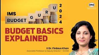 IMS Budget Guru 2024 | Understanding the Budget Basics ft. Dr. Firdaus Khan