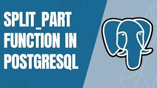 SPLIT_PART Function in PostgreSQL