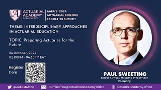 Paul Sweeting | Actuarial Faculties Summit 2024: Preparing Actuaries for the Future