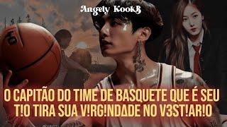 CAPITÃO TIME DE BASQUETE QUE É SEU TIO TIRA SUA V!RG-INDADE NO V3STIÁRIO|FANFIC  #Jungkook #oneshot