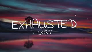 LXST - Exhausted (Lyrics) (No copyright rap music)