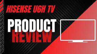 HISENSE U6H TV REVIEW - Best TV for You?