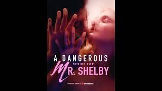 ️”A Dangerous Desire for Mr. Shelby ” is coming soon on GoodShort APP! #goodshort #drama