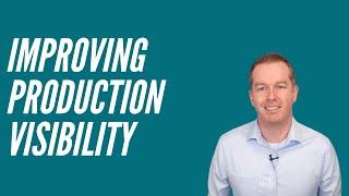 Improving Production Visibility for Manufacturing