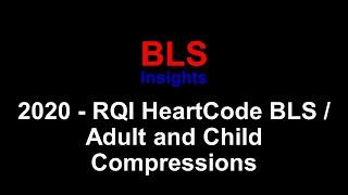 RQI - 2020 - Adult and Child Compressions - HeartCode 2025 BLS Complete