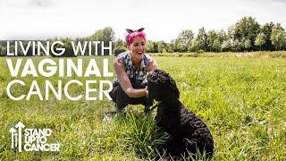 Living With Vaginal Cancer | Stand Up To Cancer